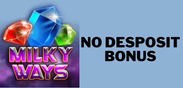 Milky Way Online No Deposit Bonus – Start To Play
